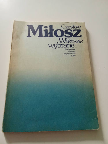 Czesław Miłosz - Wiersze wybrane