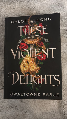 These violent delights = Gwałtowne pasje