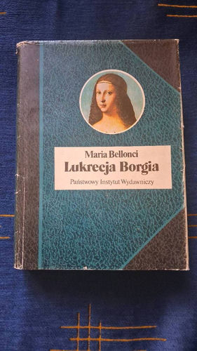Lukrecja Borgia : jej życie i czasy