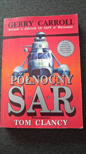 Północny S.A.R. : [powieść o pilotach US NAVY w Wietnamie]