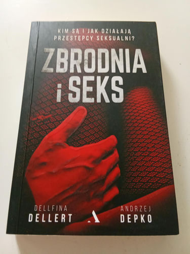 Zbrodnia i Seks Andrzej Depko Dellfina Dellert
