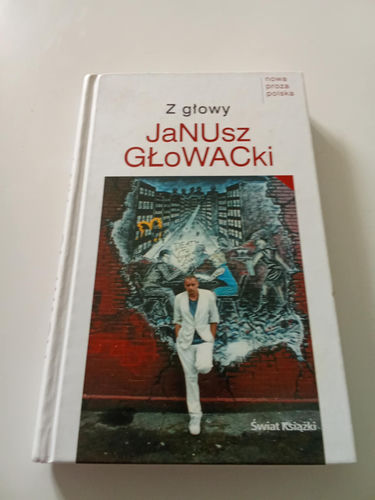 Z głowy Janusz Głowacki