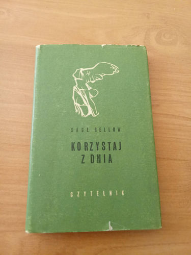 Saul Bellow Korzystaj z dnia