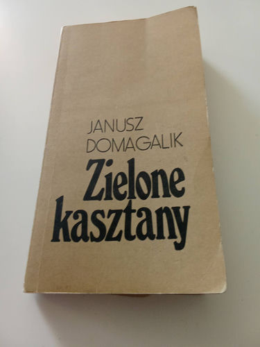 Zielone kasztany Janusz Domagalik