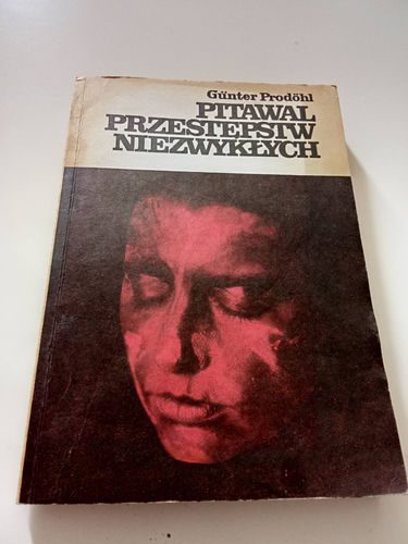 Gunter Prodohl - Pitawal przestępstw niezwykłych