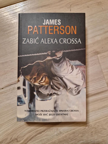 James Patterson - Zabić Alexa Crossa