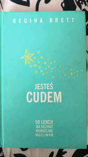 Jesteś cudem : 50 lekcji jak uczynić niemożliwe możliwym