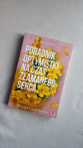 Poradnik optymistki na czas złamanego serca 