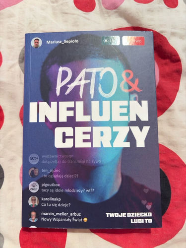 Pato&influencerzy : twoje dziecko lubi to