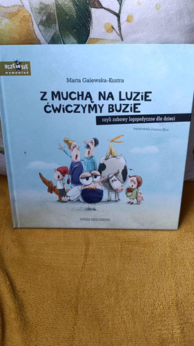 Z muchą na luzie ćwiczymy buzie czyli Zabawy logopedyczne dla dzieci