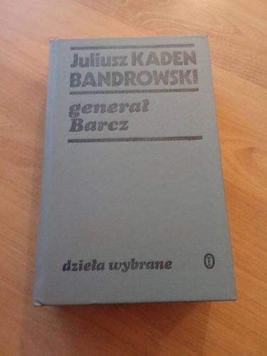 Generał Barcz - Juliusz Kaden-Bandrowski