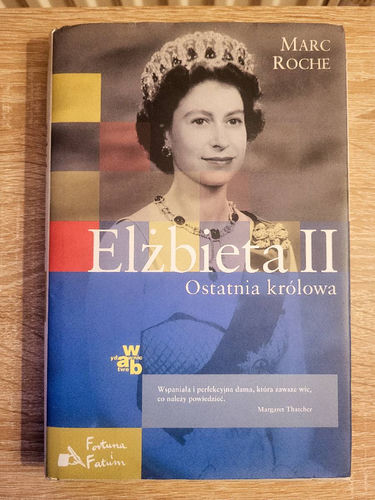 Elżbieta II : ostatnia królowa