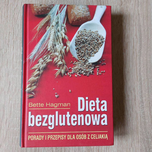Dieta bezglutenowa : porady i przepisy dla osób z celiakią
