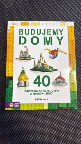 Budujemy domy. 40 pomysłów na konstrukcje z klocków Lego 