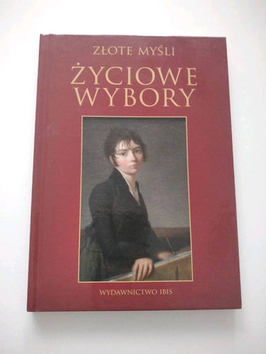 Życiowe wybory : złote myśli