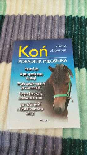 Koń : poradnik miłośnika : natura koni, w jaki sposób konie się uczą?, w jaki sposób konie się porozumiewają?, błędy w kierowaniu zachowaniem konia, jak radzić sobie z nieposłuszeństwem konia?