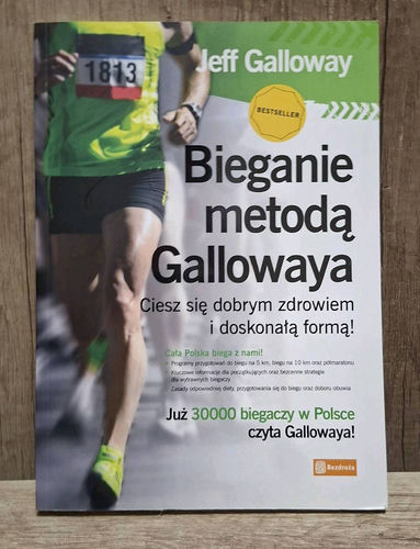 Bieganie metodą Gallowaya : ciesz się dobrym zdrowiem i doskonałą formą!